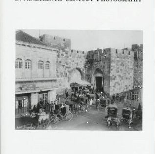 Nineteenth Century Chronology, Issam Nassar, Photographing Jerusalem- The Image of the City in Nineteenth Century Photography, Columbia University Press, New York 1997.